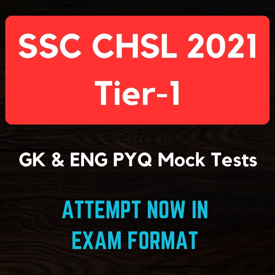 SSC CHSL 2021 Tier-1 GK & ENG PYQ Mock Tests