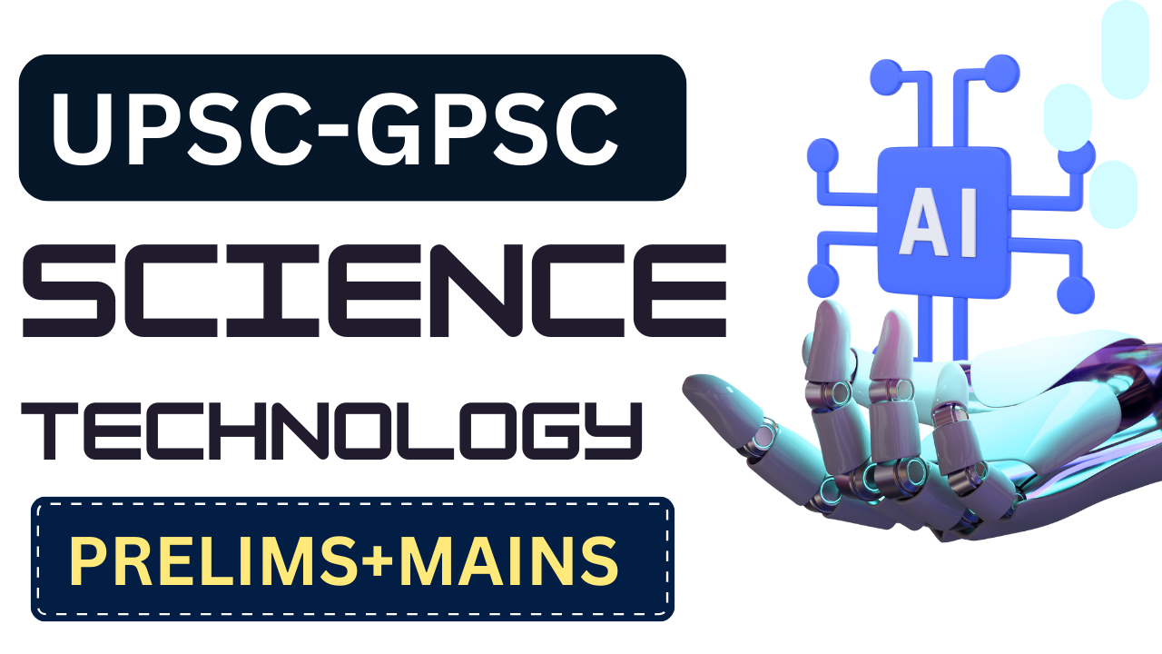 UPSC-GPSC SCIENCE AND TECHNOLOGY 