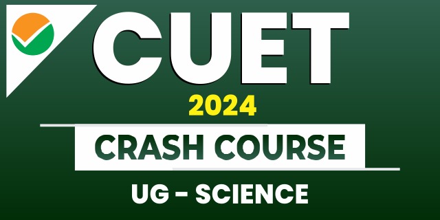 CUET 2025 :   Science Domain Full Course