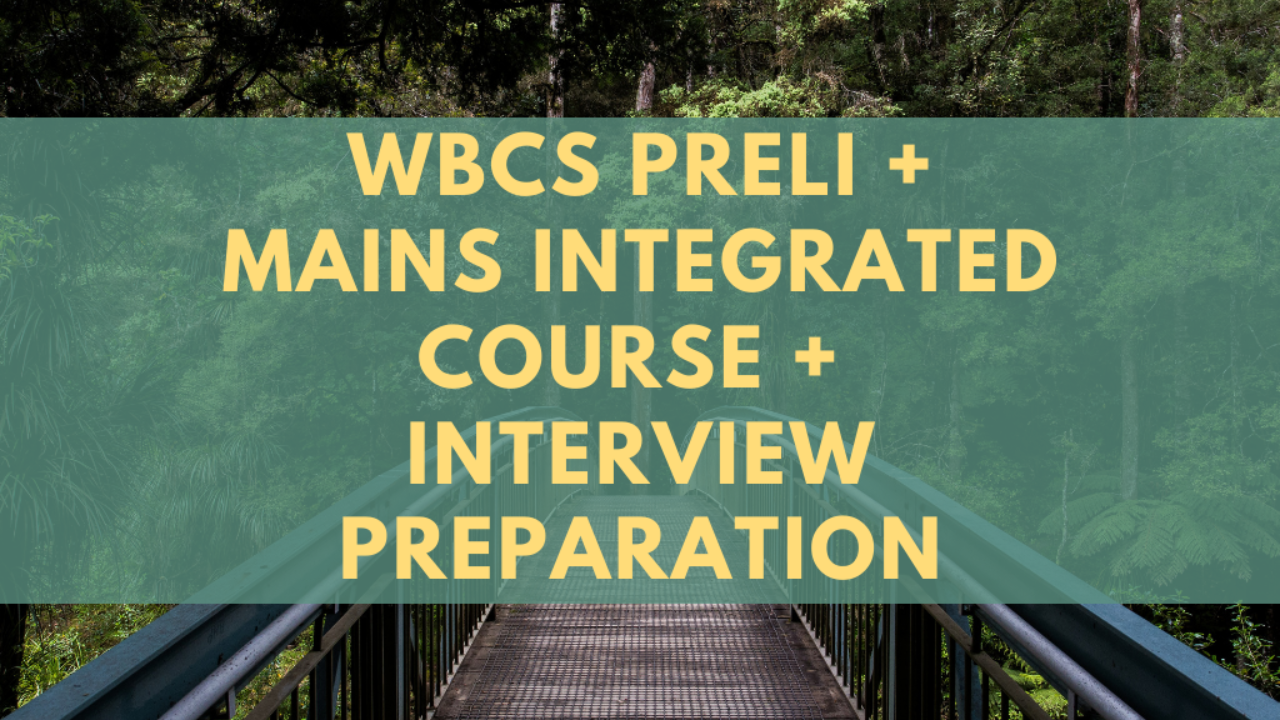 WBCS PRELIMS + MAINS INTEGRATED COURSE (OLD BATCH)