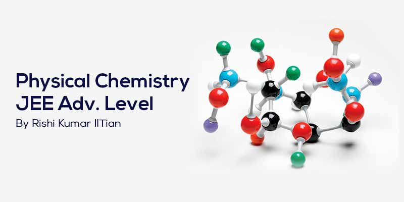 Physical Chemistry _ JEE Advanced Level (Old White Board Lectures)