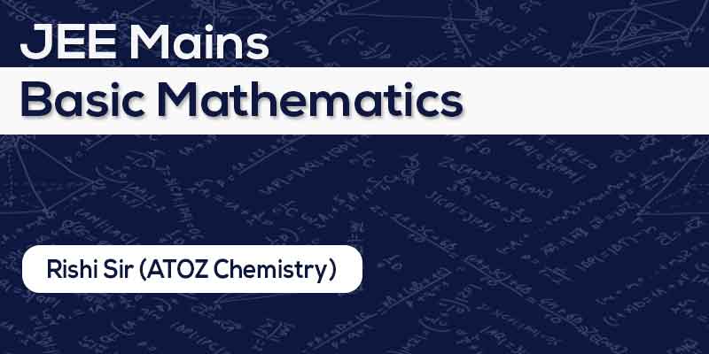 Basic Mathematics Course for JEE & NEET Students (Old White Board Lectures)