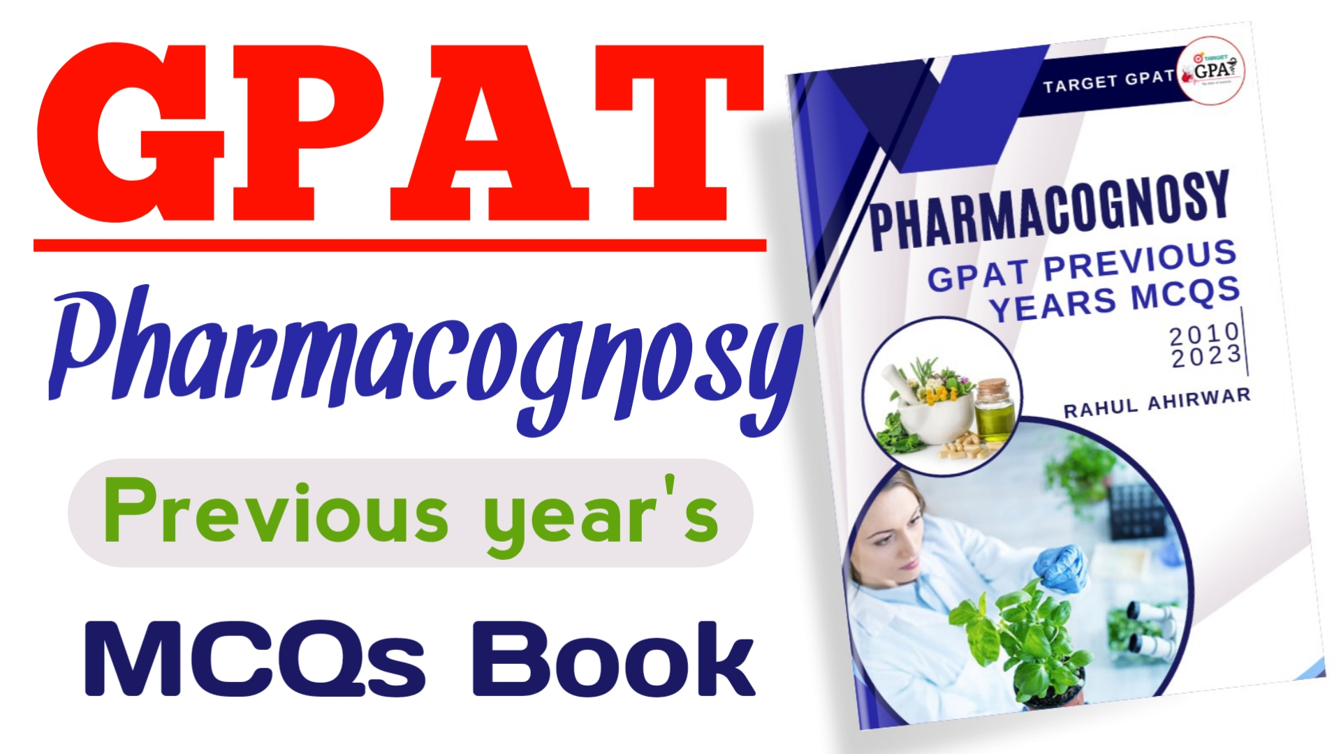 Pharmacognosy GPAT Previous Year's MCQs 2010 - 2025 from every Topics
