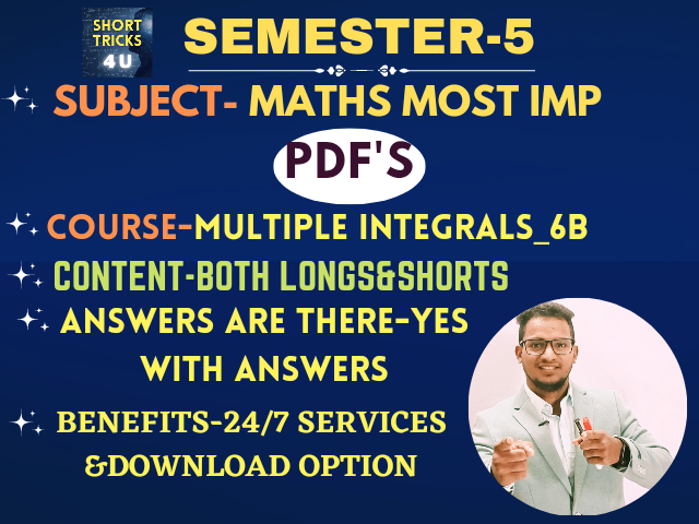 5th SEM MATHS _6B ( PDF 'S) MULTIPLE INTEGRALS MOST IMP PDFS ALL UNITS WITH ANSWERS