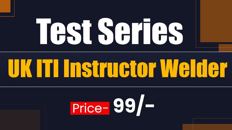 UK ITI INSTRUCTOR WELDER TRADE TEST SERIES