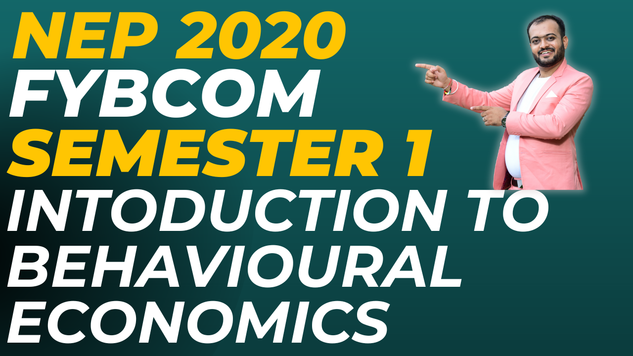 FYBCom Sem 1 Behavioral Economics 1