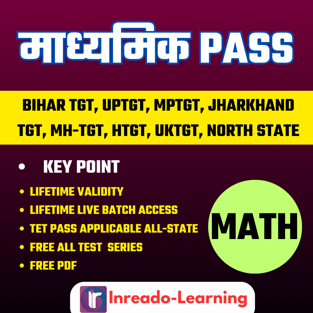 माध्यमिक PASS | शिक्षक भर्ती 2024-35 | All TGT MATHEMATICS | UP, BIHAR, MP, JHARKHAND, DSSSB, KVS, NVS & ALL TGT Courses | All Upcoming Live Batches of Math | Live + Video Class By Inreado-Learnings S
