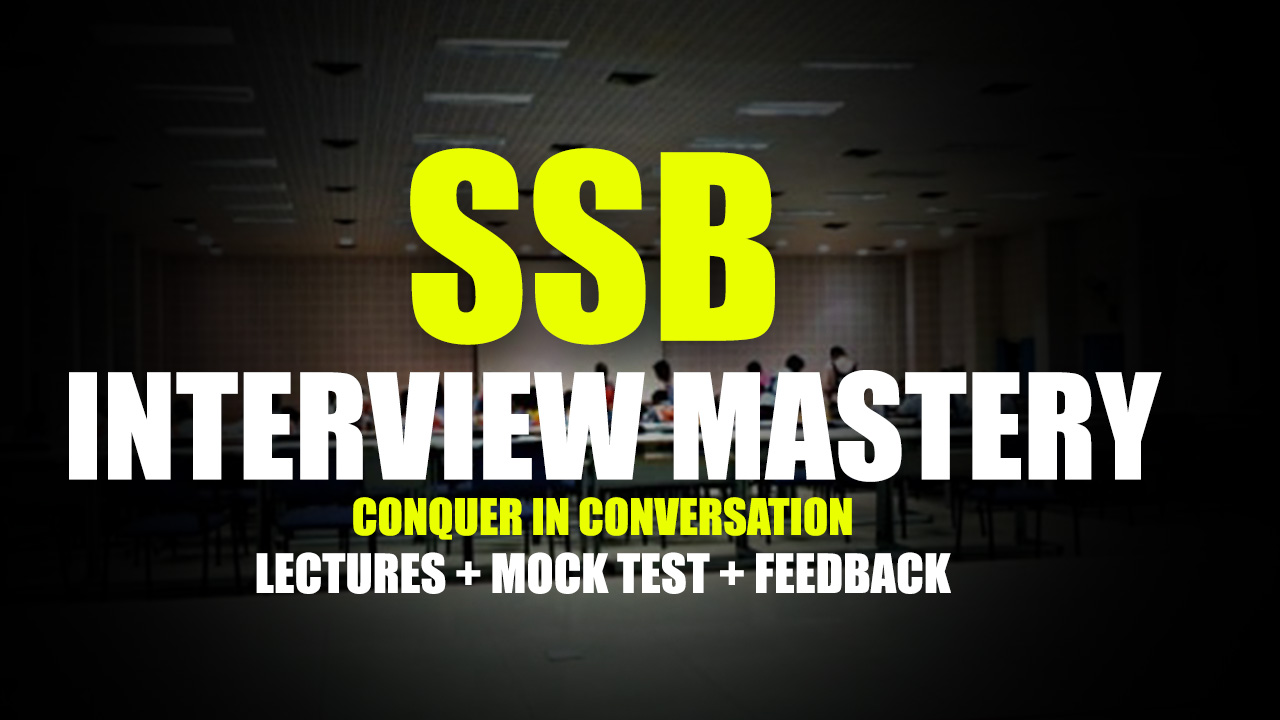 SSB Interview Mastery: Conquer the Conversation (Lectures + Mock + Feedback)