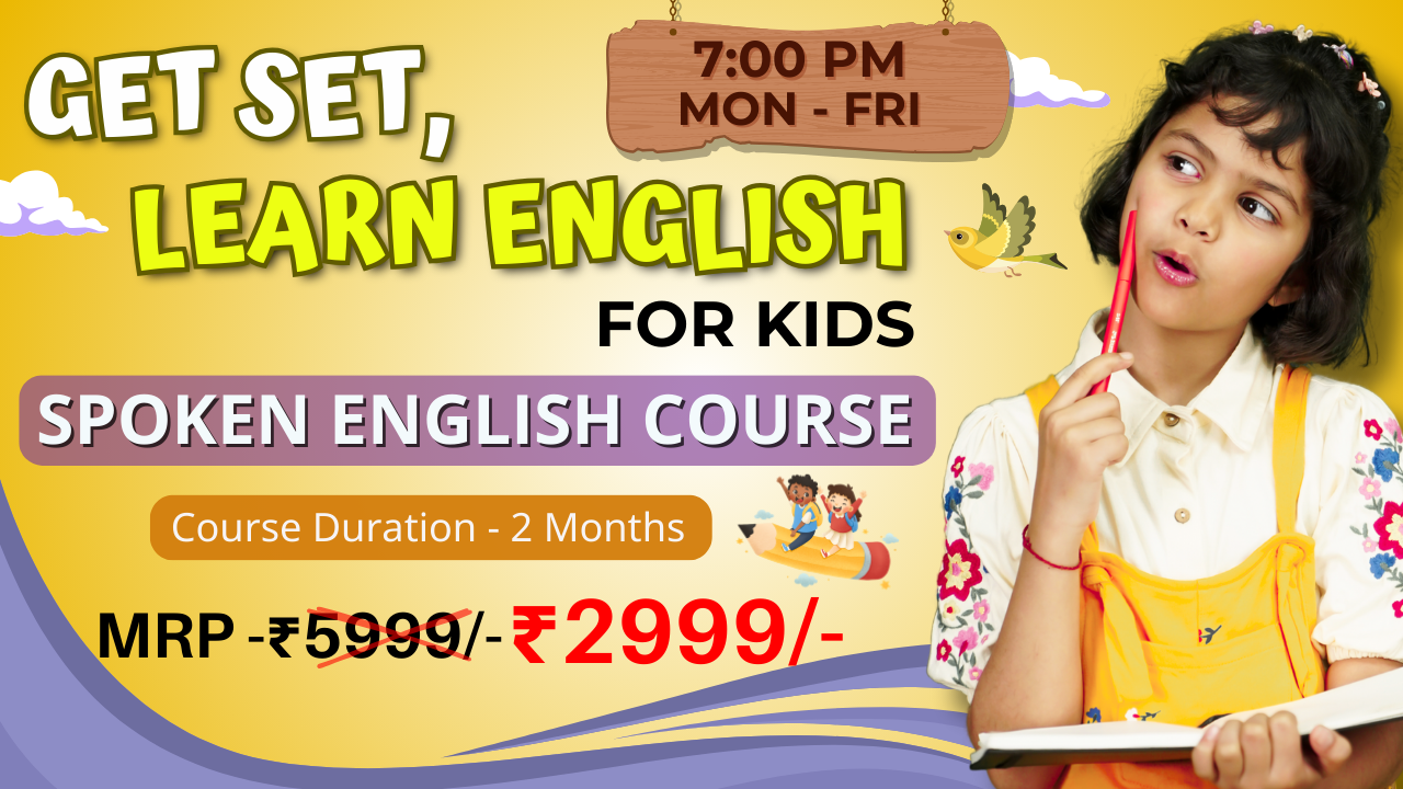 Kids Spoken English ~ Get Set, Learn English ~ 7:00 P.M. *** Admission Closed****