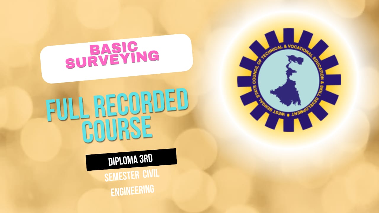 BASIC SURVEYING ( DIPLOMA 3RD  SEMESTER CIVIL ENGG BY WBSCTE )