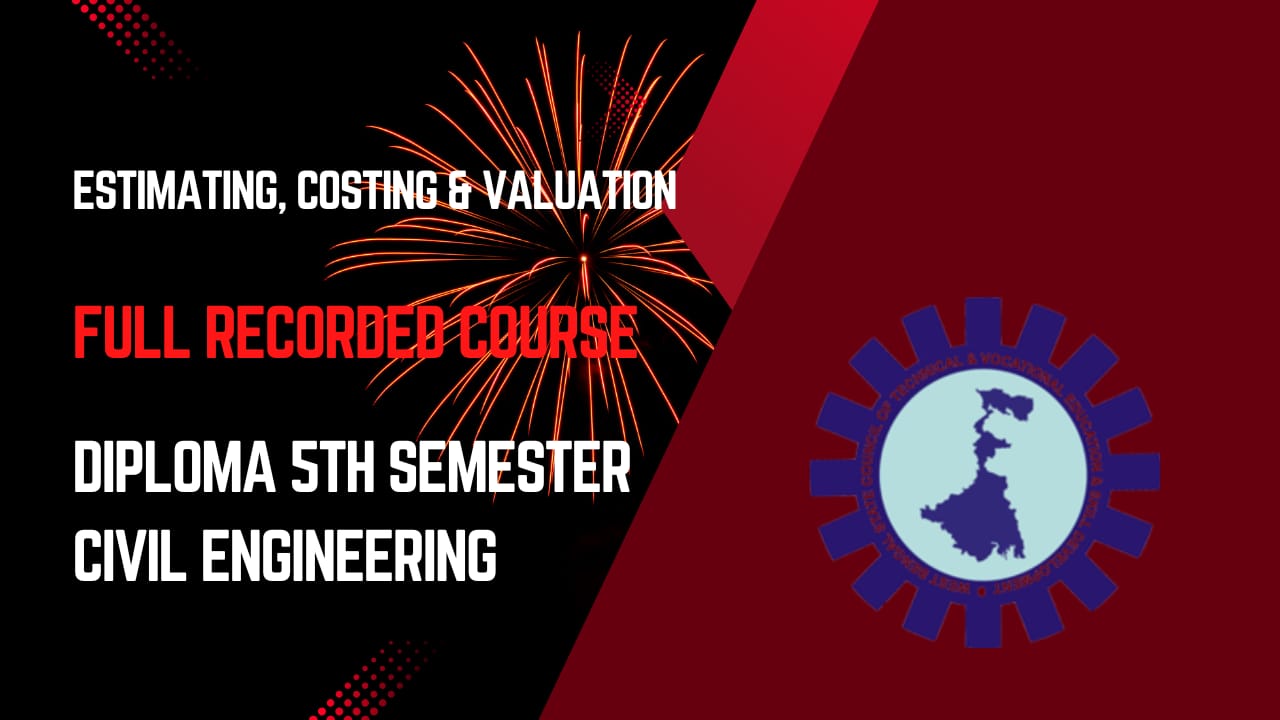 Estimating, Costing and  Valuation ( DIPLOMA 5TH  SEMESTER CIVIL ENGG BY WBSCTE )