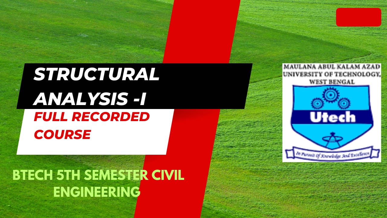 Structural Analysis – I  ( BTECH 5TH  SEMESTER CIVIL ENGG BY MAKAUT )