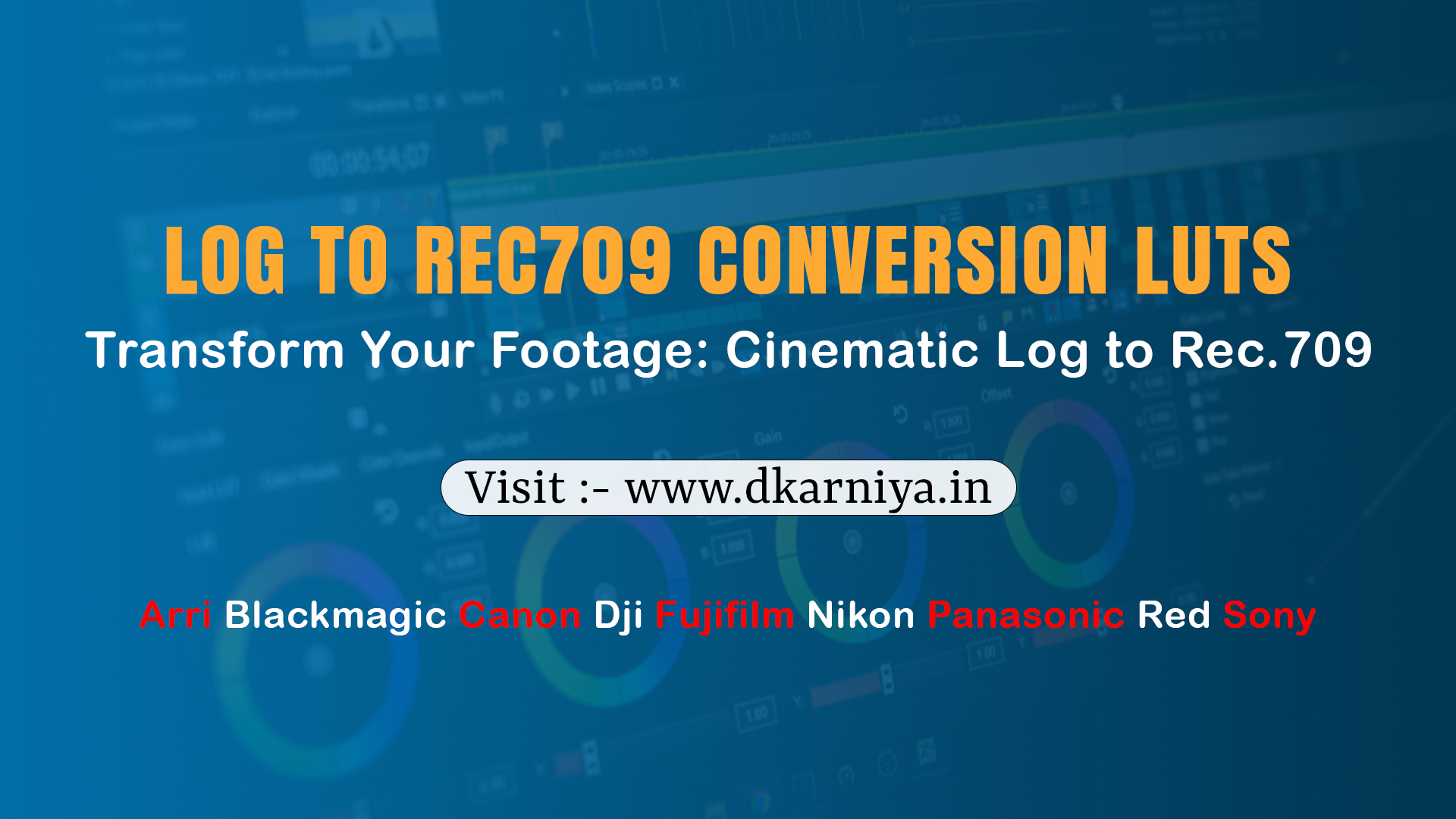 LOG TO REC709 CONVERSION LUTS