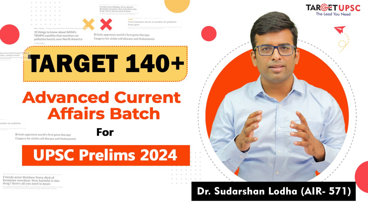 Target 140+ Current Affairs batch for 2024 Batch 1