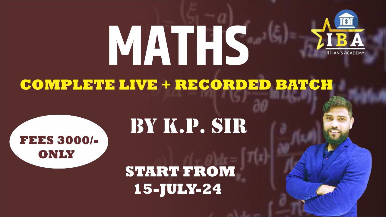 COMPLETE MATHS  BATCH BY- KP SIR
