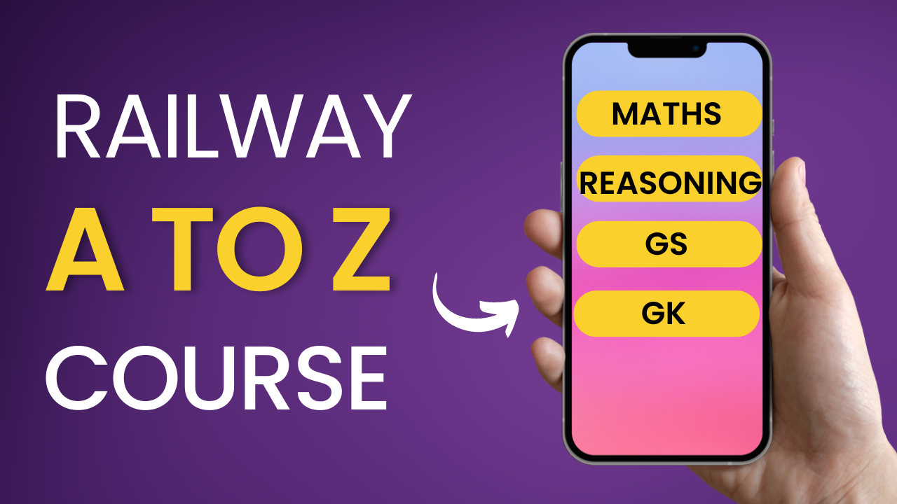RAILWAY A-Z FULL COURSE (MATHS, REASONING, GS, GK) WITH TEST SERIES