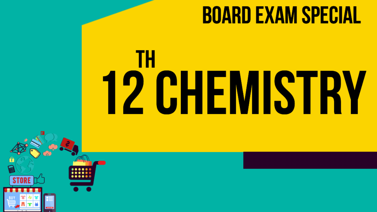 12th Chemistry