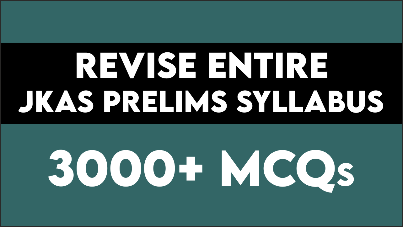 3000+ MCQs-Revise ENTIRE JKAS 2024 Prelims through 3000+ MCQs