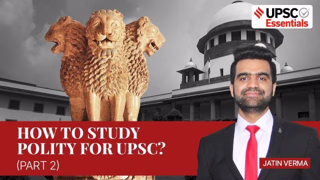 How to Cover Indian Polity for UPSC CSE by Jatin Verma