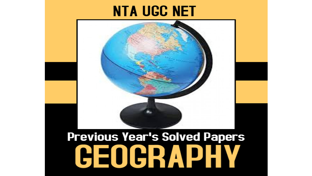 NTA UGC NET GEOGRAPHY E-Book – 27 nos. PREVIOUS YEAR’S SOLVED PAPERS