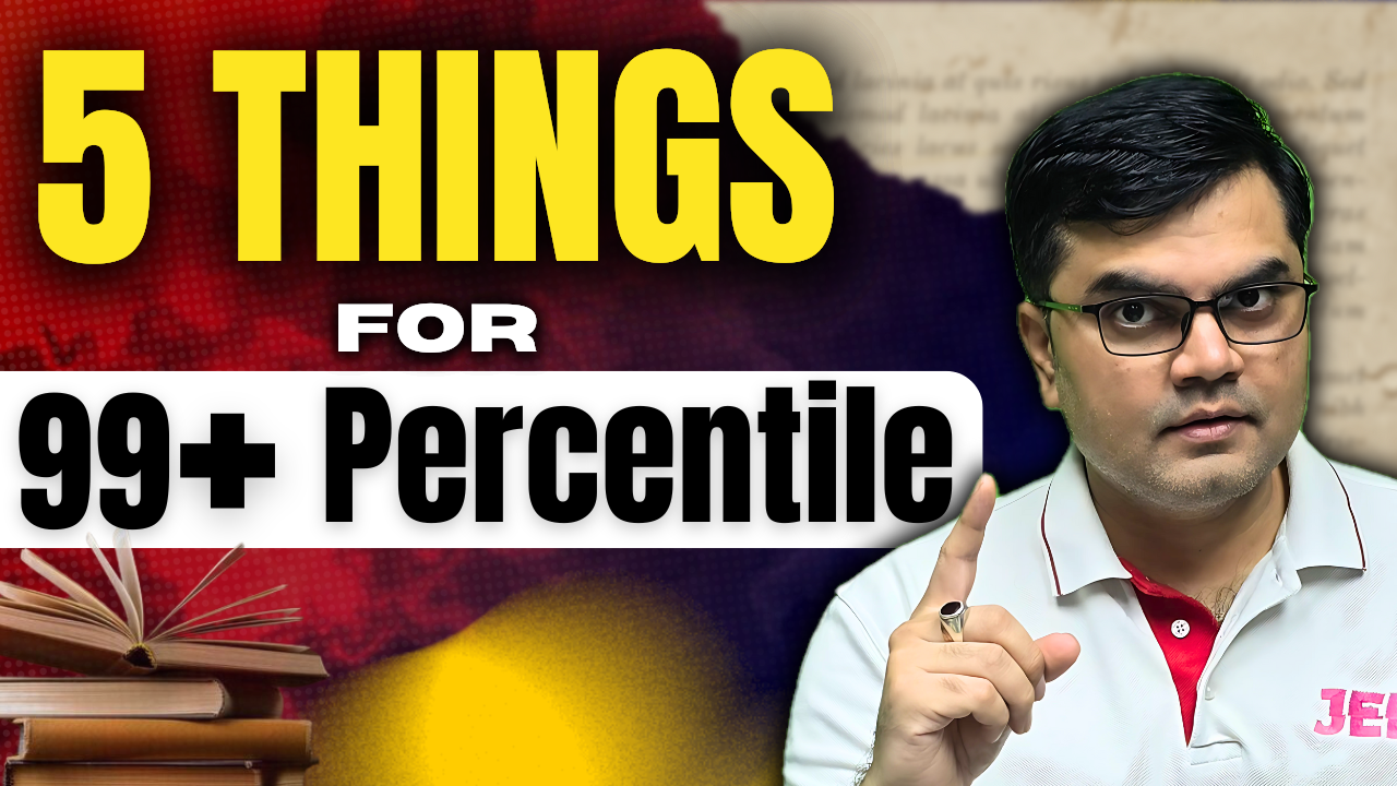 5 Things for 99+ Percentile